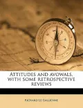 Attitudes and Avowals, with Some Retrospective Reviews