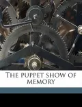 The Puppet Show of Memory