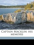 Captain Macklin: His Memoirs
