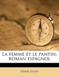 La Femme Et Le Pantin; Roman Espagnol