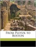 From Plotzk to Boston