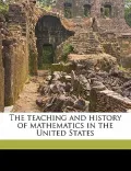 The Teaching and History of Mathematics in the United States