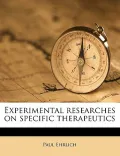 Experimental Researches on Specific Therapeutics