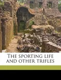 The Sporting Life and Other Trifles
