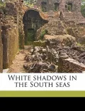 White Shadows in the South Seas