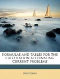 Formulae and Tables for the Calculation Alternating Current Problems