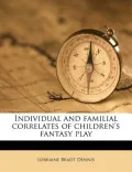Individual and Familial Correlates of Children's Fantasy Play