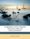 Inquiries Into Human Faculty and Its Development