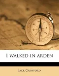 I Walked in Arden