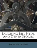 Laughing Bill Hyde, and Other Stories