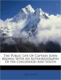 The Public Life Of Captain John Brown