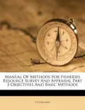 Manual of Methods for Fisheries Resource Survey and Appraisal Part 5 Objectives and Basic Methods