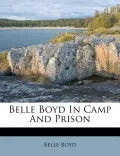Belle Boyd in Camp and Prison