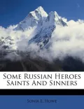 Some Russian Heroes Saints and Sinners
