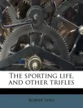 The Sporting Life, and Other Trifles