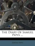 The Diary of Samuel Pepys ...