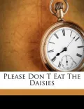 Please Don T Eat the Daisies