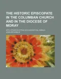 The Historic Episcopate in the Columban Church and in the Diocese of Moray