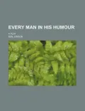 Every Man in His Humour