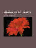 Monopolies and Trusts