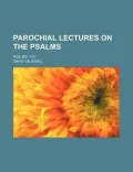 Parochial Lectures on the Psalms