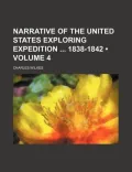 Narrative of the United States Exploring Expedition 1838-1842 (Volume 4)