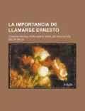 La Importancia de Llamarse Ernesto