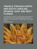 Travels Through North and South Carolina, Georgia, East and West Florida
