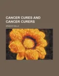 Cancer Cures and Cancer Curers