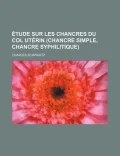 Tude Sur Les Chancres Du Col UT Rin (Chancre Simple, Chancre Syphilitique)