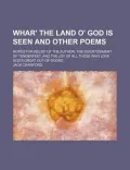 Whar' the Land O' God Is Seen and Other Poems