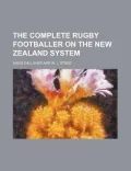 The Complete Rugby Footballer on the New Zealand System