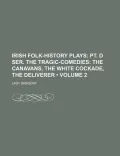 Irish Folk-History Plays (Volume 2 )