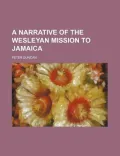 A Narrative of the Wesleyan Mission to Jamaica