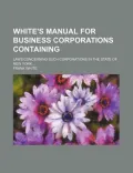White's Manual for Business Corporations Containing