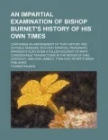 An  Impartial Examination of Bishop Burnet's History of His Own Times