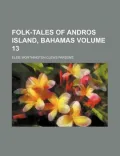 Folk-Tales of Andros Island, Bahamas Volume 13