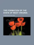 The Formation of the State of West Virginia