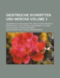 Geistreiche Schrifften Und Wercke Volume 3
