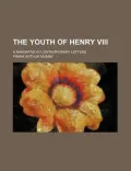 The Youth of Henry VIII