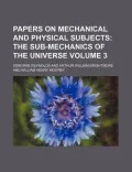 Papers on Mechanical and Physical Subjects Volume 3