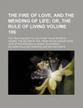 The Fire of Love, and the Mending of Life Volume 106