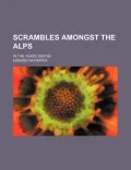 Scrambles Amongst the Alps