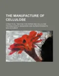 The Manufacture of Cellulose