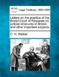 Letters on the Practice of the Bristol Court of Requests on Judicial Sinecures in Bristol