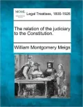 The Relation Of The Judiciary To The Constitution...