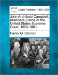 John Archibald Campbell, Associate Justice of the United States Supreme Court, 1853-1861.