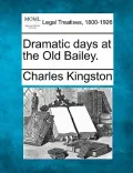 Dramatic Days at the Old Bailey.
