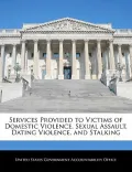 Services Provided to Victims of Domestic Violence, Sexual Assault, Dating Violence, and Stalking