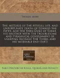 The Historie of the Pitifull Life, and Unfortunate Death of Edward the Fifth, and the Then Duke of Yorke, His Brother with the Troublesome and Tyranni